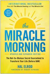 Icon image The Miracle Morning (Updated and Expanded Edition): The Not-So-Obvious Secret Guaranteed to Transform Your Life (Before 8AM)