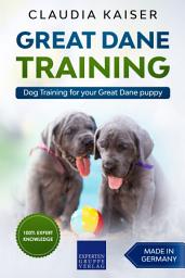 Icon image Great Dane Training: Dog Training for your Great Dane puppy