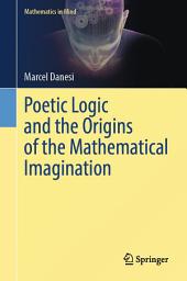 Icon image Poetic Logic and the Origins of the Mathematical Imagination