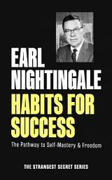 Icon image Habits for Success: The Pathway to Self-Mastery & Freedom