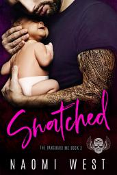 Icon image Snatched: A Bad Boy Motorcycle Club Romance