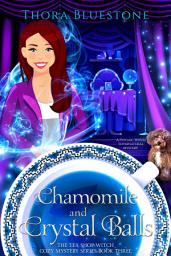 Icon image Chamomile and Crystal Balls: A Psychic Witch Supernatural Mystery