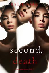 Icon image Second, Death (An Alex Quinn Suspense Thriller—Book Two)