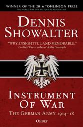 Icon image Instrument of War: The German Army 191418