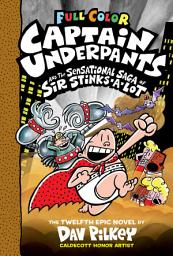 Icon image Captain Underpants and the Sensational Saga of Sir Stinks-A-Lot: Color Edition (Captain Underpants #12): From the Creator of Dog Man