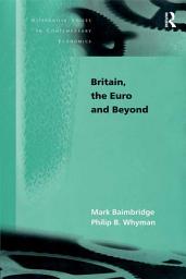 Icon image Britain, the Euro and Beyond