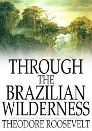 Icon image Through the Brazilian Wilderness