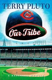 Icon image Our Tribe: A Baseball Memoir