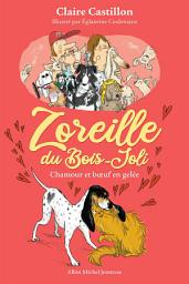 Icon image Zoreille du Bois-Joli - tome 2 - Chamour et boeuf en gelée