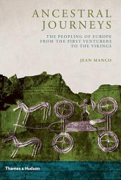 Icon image Ancestral Journeys: The Peopling of Europe from the First Venturers to the Vikings