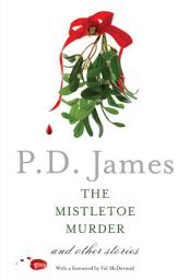 Icon image The Mistletoe Murder: And Other Stories