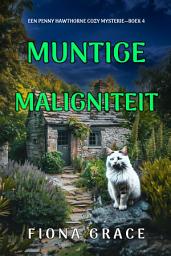 Icon image Muntige Maligniteit (Een Penny Hawthorne Cozy Mysterie—Boek 4)