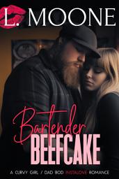 Icon image Bartender Beefcake: A Curvy Girl / Dad Bod Instalove Romance