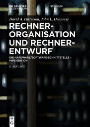 Icon image Rechnerorganisation und Rechnerentwurf: Die Hardware/Software-Schnittstelle - MIPS Edition, Ausgabe 6