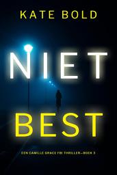 Icon image Niet Best (Een Camille Grace FBI Thriller—Boek 3)