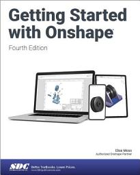 Icon image Getting Started with Onshape (Fourth Edition)