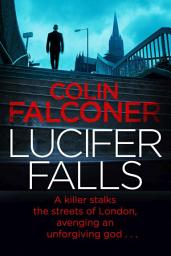 Icon image Lucifer Falls: The gripping authentic London crime thriller from the bestselling author