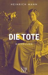 Icon image Die Tote: Und andere Novellen, Ausgabe 3