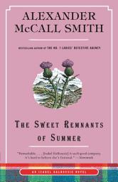 Icon image The Sweet Remnants of Summer: An Isabel Dalhousie Novel (14)