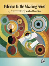 Icon image Technique for the Advancing Pianist: An Essential Collection of Progressive Exercises and Etudes