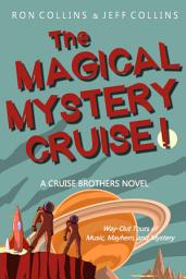 Icon image The Magical Mystery Cruise!: Way-Out Tours of Music, Mayhem, and Mystery: A Cruise Brother Novel