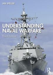 Icon image Understanding Naval Warfare: Edition 3