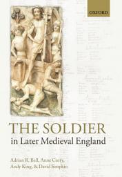 Icon image The Soldier in Later Medieval England