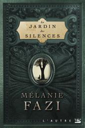Icon image Le Jardin des silences