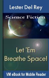 Icon image Let 'Em Breathe Space!: Del Rey'S Science