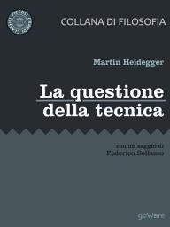 Icon image La questione della tecnica. Con un saggio di Federico Sollazzo