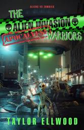 Icon image The Alien Invasion Apocalypse Warriors: Aliens Vs Zombies!