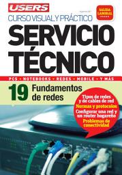 Icon image Servicio Técnico 19: Fundamentos de redes: Curso visual y práctico: PCS • NOTEBOOKS • REDES • MOBILE • Y MÁS