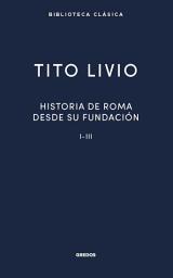 Icon image Historia de Roma desde su fundación I-III