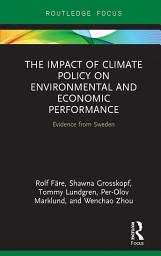 Icon image The Impact of Climate Policy on Environmental and Economic Performance: Evidence from Sweden