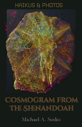Icon image Haikus and Photos: Cosmogram from the Shenandoah