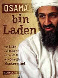Icon image Osama bin Laden: The Life and Death of the 9/11 al-Qaeda Mastermind