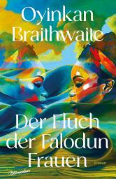 Icon image Der Fluch der Falodun Frauen: Roman