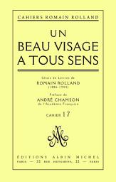 Icon image Un beau visage à tous sens: Choix de lettres de Romain Rolland (1886-1944) cahier n° 17