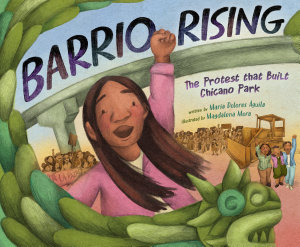 Icon image Barrio Rising: The Protest that Built Chicano Park