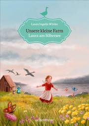 Icon image Unsere kleine Farm - Laura am Silbersee (Bd. 4)