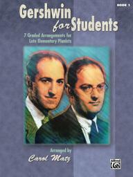 Icon image Gershwin for Students, Book 1: 7 Graded Arrangements for Late Elementary Pianists