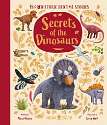 Icon image Secrets of the Dinosaurs: 15 Prehistoric Bedtime Stories