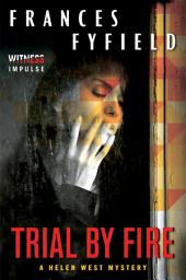 Icon image Trial by Fire: A Helen West Mystery
