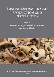 Icon image Lusitanian Amphorae: Production and Distribution