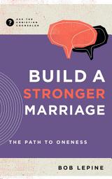 Icon image Build a Stronger Marriage: The Path to Oneness