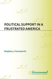 Icon image Political Support in a Frustrated America