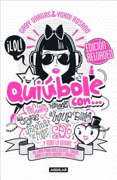 Icon image Quiúbole con... Edición Reloaded (Mujeres): Un libro para adolescentes, chicas, niñas o como quieras llamarles...
