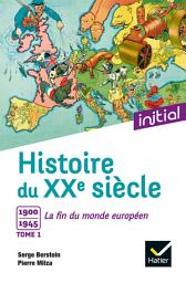 Icon image Initial - Histoire du XXe siècle tome 1