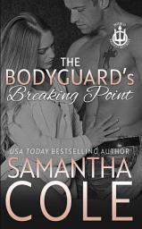 Icon image The Bodyguard's Breaking Point: A Slow Burn Second Chance Romance