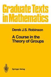 Icon image A Course in the Theory of Groups